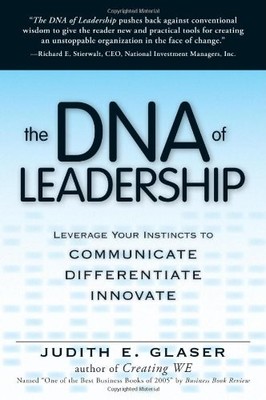 THE DNA OF LEADERSHIP: LEVERAGE YOUR INSTINCTS TO: By Judith E Glaser **Mint**
