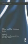 China and the European Union by Henk Dekker, Zhengxu Wang, Lisheng Dong (Hardcover, 2013)