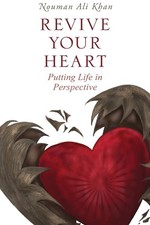 Revive Your Heart: Putting Life in Perspective by Nouman Ali Khan (English) Pape