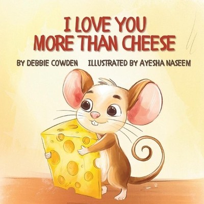 I Love You More Than Cheese by Ayesha Naseem Paperback Book