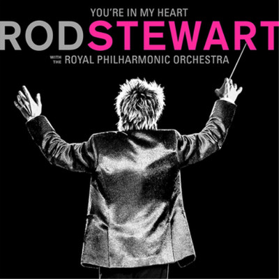 Rod Stewart with The Royal Philharmonic Orchestra You're in My Heart (CD)