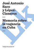 José Antonio Saco Y LóPez-Cisneros | Memoria Sobre La Vagancia En Cuba | Buch