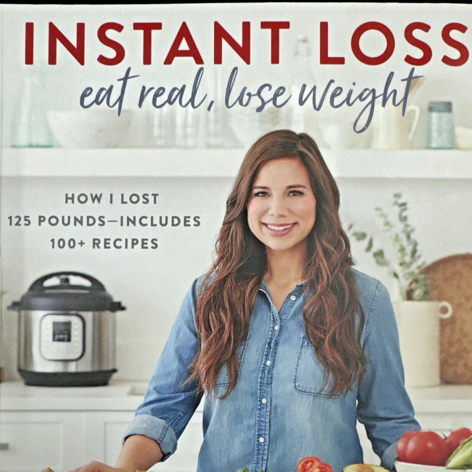 Instant Loss: Eat Real Lose Weight by Brittany Williams (Paperback Cookbook)