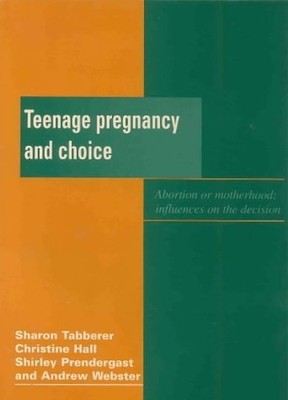 Teenage Pregnancy and Choice (Young..., Webster, Andrew