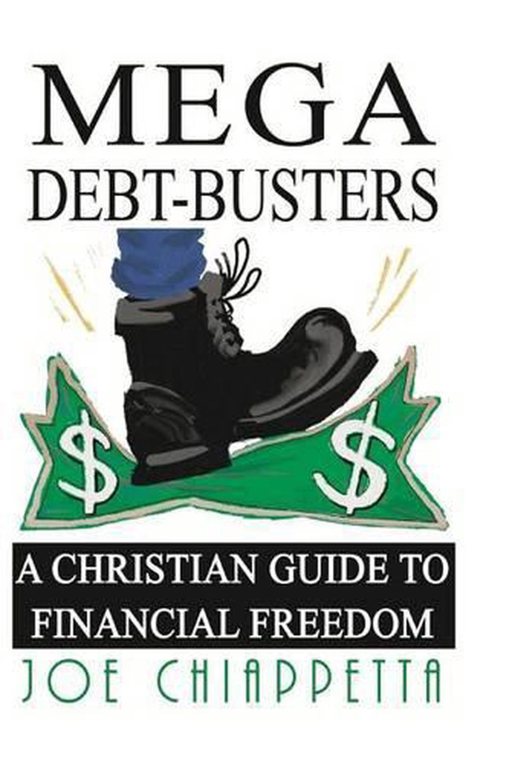 Mega Debt-Busters: A Christian Guide to Financial Freedom Джо Чиаппетта (английский)