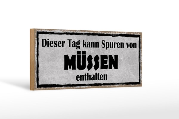 Holzschild Spruch 27X10 Cm Dieser Tag Kann Spuren MüSsen Deko Schild Wooden Sign-image