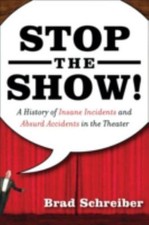 Stop the Show! A History of Insane Incide- 1560258209, paperback, Brad Schreiber