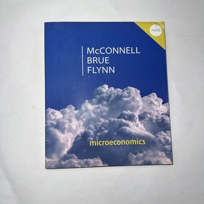 Microeconomics: Principles, Problems, & Policies by McConnell, Brue, & Flynn