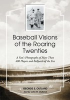 George E. Outland (U. A.) | Baseball Visions Of The Roaring Twenties | Buch