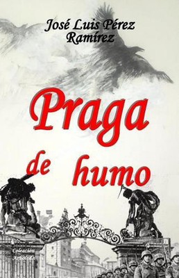 Praga de humo by Jose Luis Perez Ramirez (Spanish) Paperback Book