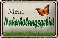 Blechschild Spruch 18X12 Cm Mein Naherholungsgebiet Garten Deko Schild Tin Sign