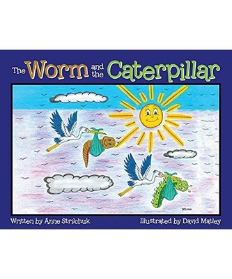 The Worm and the Caterpillar, Anne Strilchuk