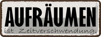 Blechschild 10X27 Cm AufräUmen Zeitverschwendung Dekoration Spruch Zitat Deko Ge
