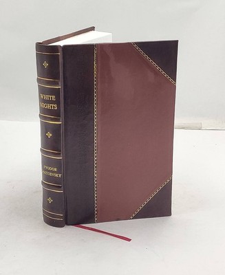 White nights, and other stories 1918 by Fyodor Dostoyevsky, Co [Leather Crafted]