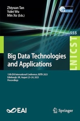 Big Data Technologies and Applications : 13th EAI Inter - Trade Paperback NEW Yu