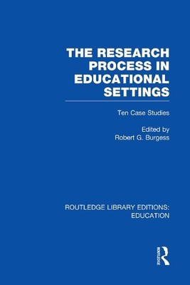 The Research Process in Educational Settings (RLE Edu L) - 9780415753111