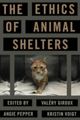 The Ethics of Animal Shelters - Paperback NEW Giroux, Valery 11/03/2016