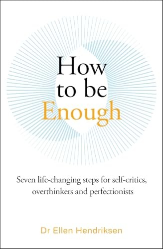 Ellen Hendriksen - How To Be Enough Seven Life-Changing Steps For Se - G245Z-image
