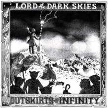 OUTSKIRTS OF INFINIT - Lord Of The Dark Skies - New Vinyl Record lp - G1398z
