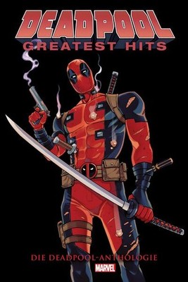 Deadpool Anthologie: Deadpools Greatest Hits | 2024 | deutsch