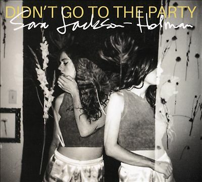 Sara Jackson Holman - Didn't Go To The Party CD