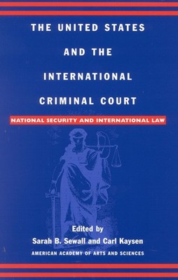 The United States and the International Criminal Court: National Security an...