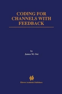 Coding for Channels with Feedback - 9781461376194