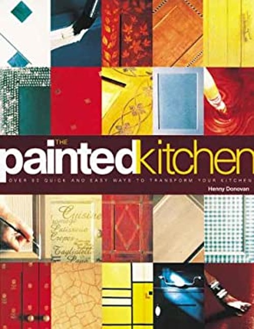 The Painted Kitchen : Over 60 Quick and Easy Ways to Transform YoFree US Delivery | ISBN:1552094553