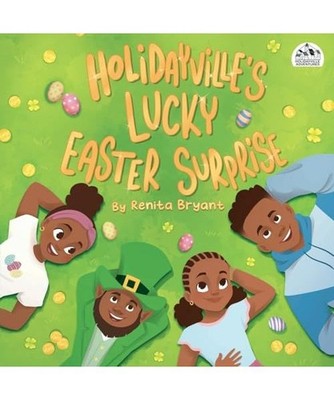 Holidayville's Lucky Easter Surprise [Holidayville Adventures], Bryant, Renita
