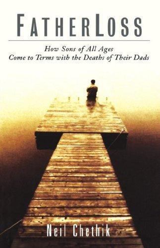 Fatherloss: How Sons of All Ages Come to Terms with the Deathsof Their Dads