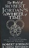 The World of Robert Jordan's The Wheel of Time By Robert Jordan,