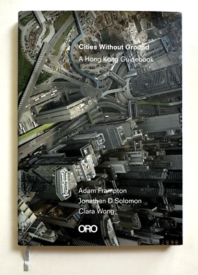 Cities Without Ground : A Hong Kong Guidebook