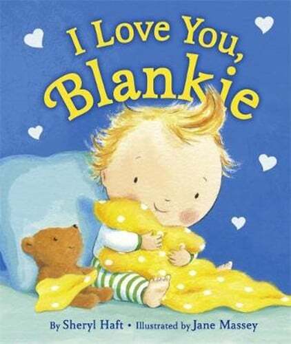 I Love You, Blankie by Sheryl Haft: Used
