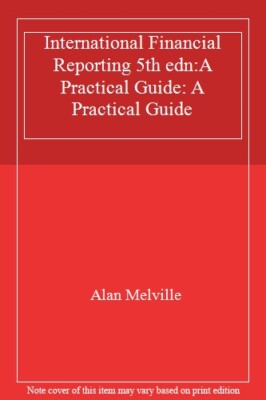International Financial Reporting 5th edn:A Practical Guide: A .