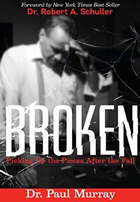 BROKEN: Picking up the Pieces After the Fall                                   