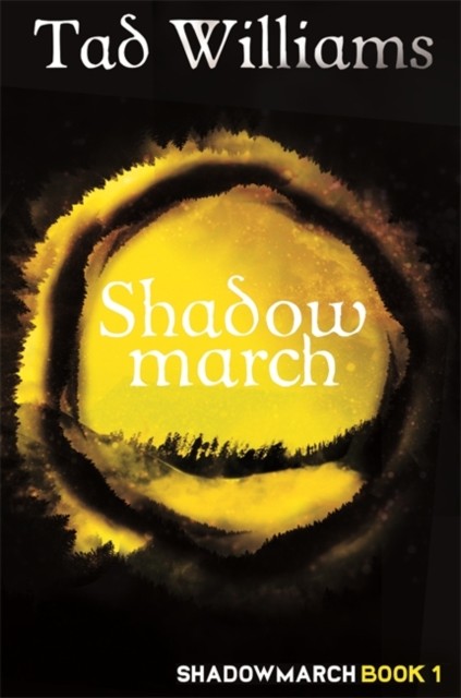 Shadowmarch Shadowmarch Book 1 by Tad Williams (Paperback Book)