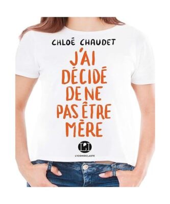 J'ai décidé de ne pas être mère, Chaudet, Chloé