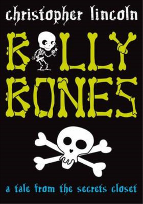 Billy Bones: A Tale From the Secrets Closet, Lincoln, Christopher, Used; Very Go