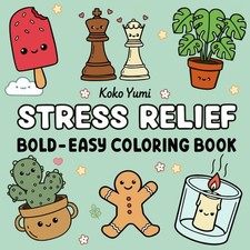 Stress Relief: Coloring Book for Adults and Kids, Cute, Bold and Easy, Simple an