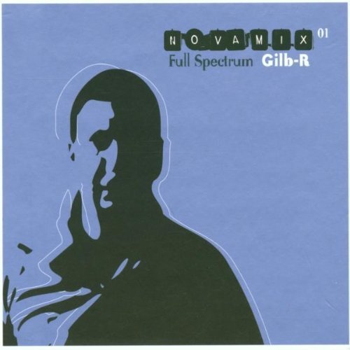 Novamix 01 Full Spectrum: DJ Gilb-R (CD) Album