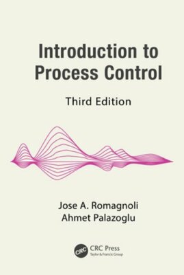 Introduction to Process Control by Jose A Romagnoli: New