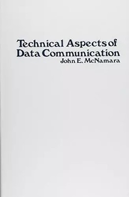 Technical aspects of data communication, John E McNamara