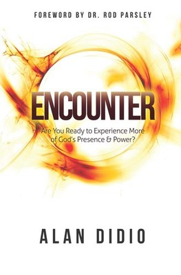 Encounter: Are You Ready to Experience More of God�s Presence & Power? by DiDio
