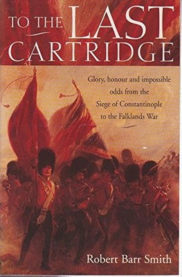 To The Last Cartridge by Barr-Smith, Mr Robert 1854877062 FREE Shipping
