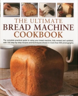 THE ULTIMATE BREAD MACHINE COOKBOOK By Jennie Shapter - Hardcover **Excellent**