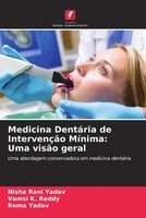 Nisha Rani Yadav (U. A.) | Medicina DentáRia De IntervençãO MíNima: Uma VisãO...