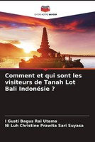 I Gusti Bagus Rai Utama (U. A.) | Comment Et Qui Sont Les Visiteurs De Tanah...