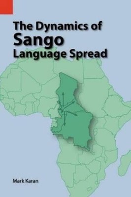 Mark E Karan The Dynamics of Sango Language Spread (Taschenbuch)