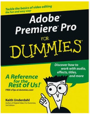 Adobe Premiere Pro for Dummies Paperback Keith Underdahl