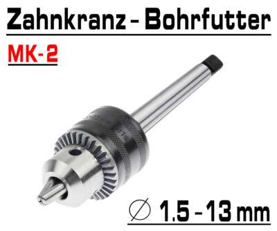 Zahnkranz Bohrfutter Bohrmaschinen Futter 1.5 - 13 mm Konus B16 + Kegeldorn MK 2